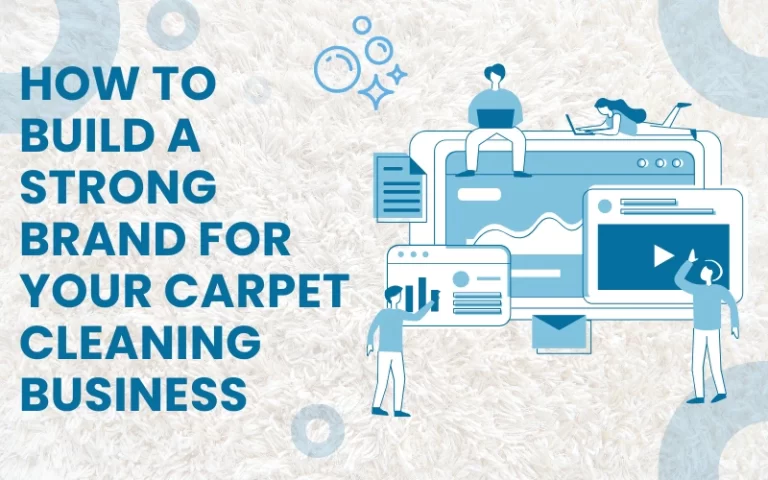 How to Build a Strong Brand for Your Carpet Cleaning Business